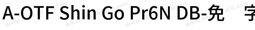 A-OTF Shin Go Pr6N DB字体转换